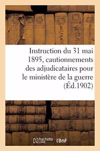 Instruction Du 31 Mai 1895, Relative Aux Cautionnements Des Soumissionnaires Et Adjudicataires