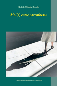 Moi(s) entre parenthèses