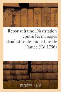 Réponse À Une Dissertation Contre Les Mariages Clandestins Des Protestans de France