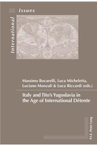 Italy and Tito’s Yugoslavia in the Age of International Détente