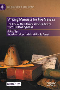 Writing Manuals for the Masses: The Rise of the Literary Advice Industry from Quill to Keyboard