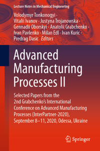 Advanced Manufacturing Processes II