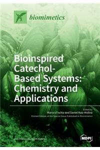 Bioinspired Catechol- Based Systems