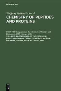 Proceedings of the Fifth USSR-FRG Symposium on Chemistry of Peptides and Proteins, Odessa, USSR, May 16–20, 1985