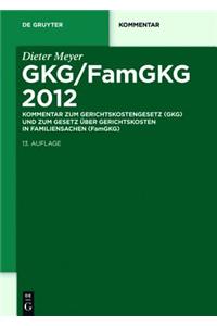 Gkg/Famgkg 2012: Kommentar Zum Gerichtskostengesetz (Gkg) Und Zum Gesetz Ã?ber Gerichtskosten in Familiensachen (Famgkg)
