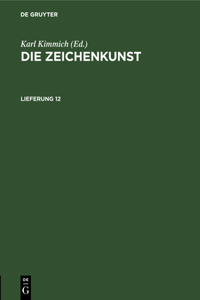 Die Zeichenkunst. Lieferung 12