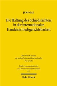 Die Haftung des Schiedsrichters in der internationalen Handelsschiedsgerichtsbarkeit