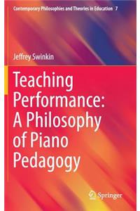 Teaching Performance: A Philosophy of Piano Pedagogy