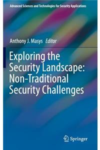 Exploring the Security Landscape: Non-Traditional Security Challenges