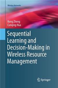 Sequential Learning and Decision-Making in Wireless Resource Management