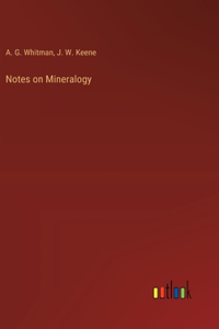 Notes on Mineralogy