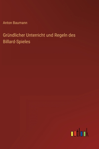 Gründlicher Unterricht und Regeln des Billard-Spieles