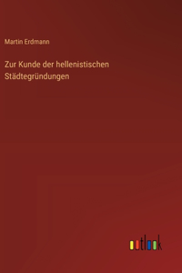 Zur Kunde der hellenistischen Städtegründungen