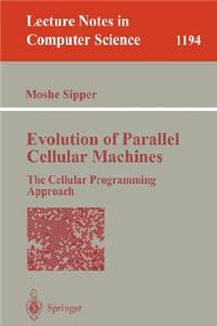 Evolution of Parallel Cellular Machines