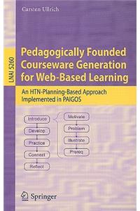 Pedagogically Founded Courseware Generation for Web-Based Learning