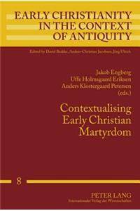 Contextualising Early Christian Martyrdom