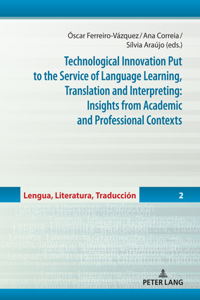 Technological Innovation Put to the Service of Language Learning, Translation and Interpreting