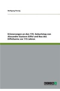 Erinnerungen an den 170. Geburtstag von Alexandre Gustave Eiffel und Bau des Eiffelturms vor 115 Jahren