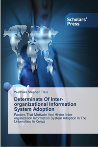 Determinats Of Inter-organizational Information System Adoption
