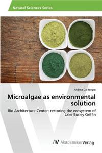 Microalgae as environmental solution