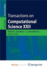 Transactions on Computational Science XXII