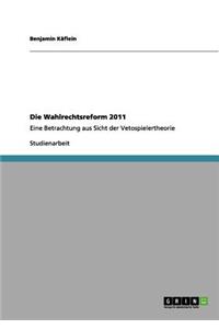 Wahlrechtsreform 2011: Eine Betrachtung aus Sicht der Vetospielertheorie