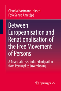 Between Europeanisation and Renationalisation of the Free Movement of Persons