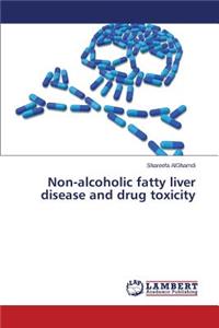 Non-alcoholic fatty liver disease and drug toxicity