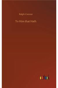 To Him that Hath