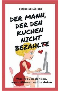 Der Mann, der den Kuchen nicht bezahlte