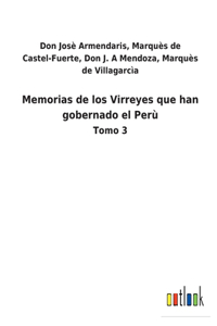 Memorias de los Virreyes que han gobernado el Perù