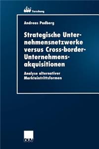 Strategische Unternehmensnetzwerke versus Cross-border-Unternehmensakquisitionen