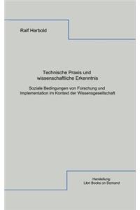 Technische Praxis und wissenschaftliche Erkenntnis