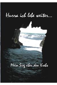 Hurra ich lebe weiter...