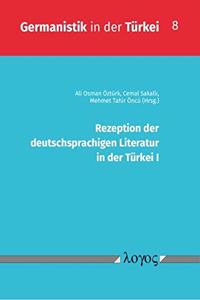 Rezeption Der Deutschsprachigen Literatur in Der Turkei I