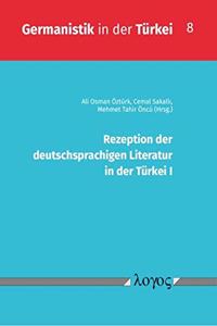 Rezeption Der Deutschsprachigen Literatur in Der Turkei I