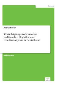 Wertschöpfungsstrukturen von traditionellen Flughäfen und Low-Cost-Airports in Deutschland