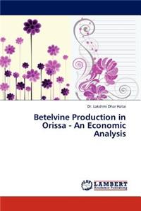 Betelvine Production in Orissa - An Economic Analysis