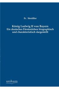 Konig Ludwig II Von Bayern