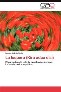 La Loquera (Kira Adua Disi)