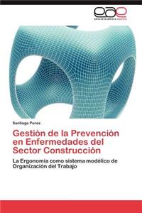 Gestion de La Prevencion En Enfermedades del Sector Construccion