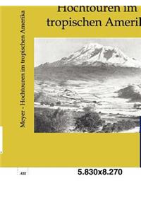 Hochtouren im tropischen Amerika