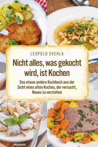 Nicht alles, was gekocht wird, ist Kochen