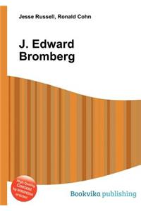 J. Edward Bromberg