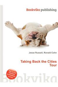 Taking Back the Cities Tour