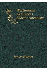Westminster Assembly's Shorter Catechism