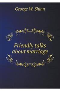 Friendly Talks about Marriage