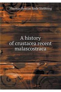 A History of Crustacea Recent Malascostraca