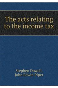 The Acts Relating to the Income Tax