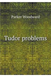 Tudor problems